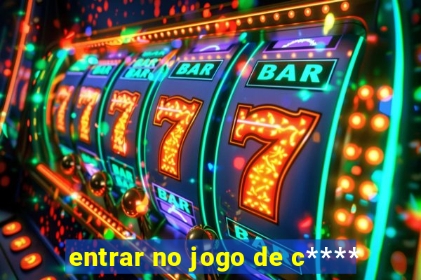entrar no jogo de c****